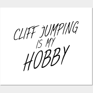 Cliff jumping is my hobby Posters and Art